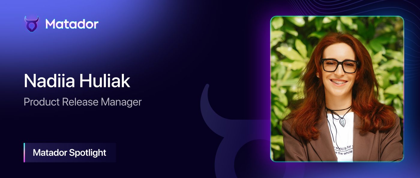Matador Spotlight: Nadiia Huliak